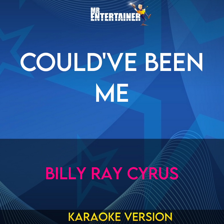 Could've Been Me - Billy Ray Cyrus (Karaoke Version) from Mr Entertainer Karaoke