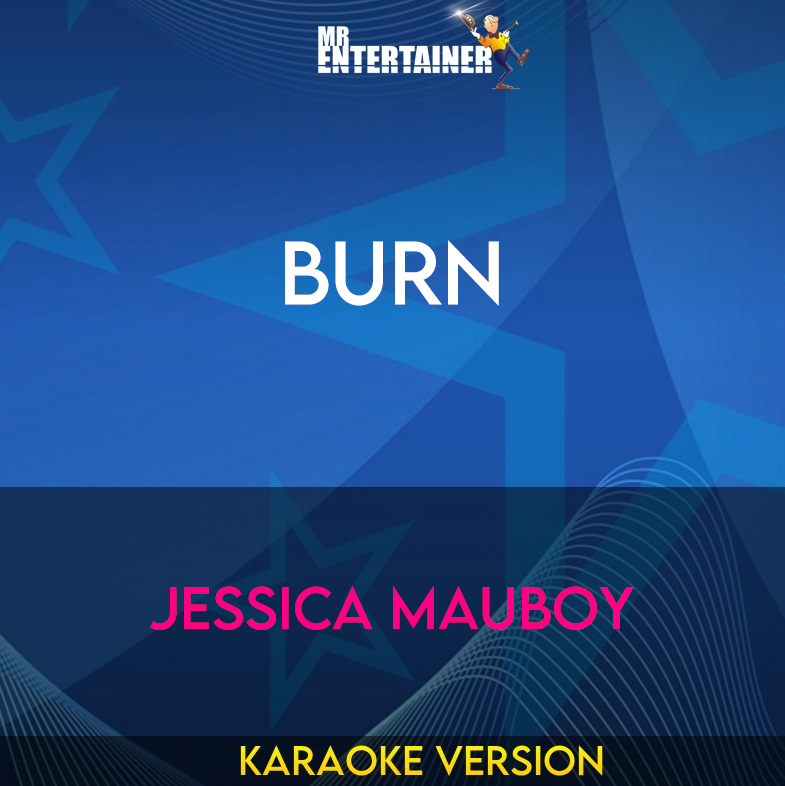 Burn - Jessica Mauboy (Karaoke Version) from Mr Entertainer Karaoke