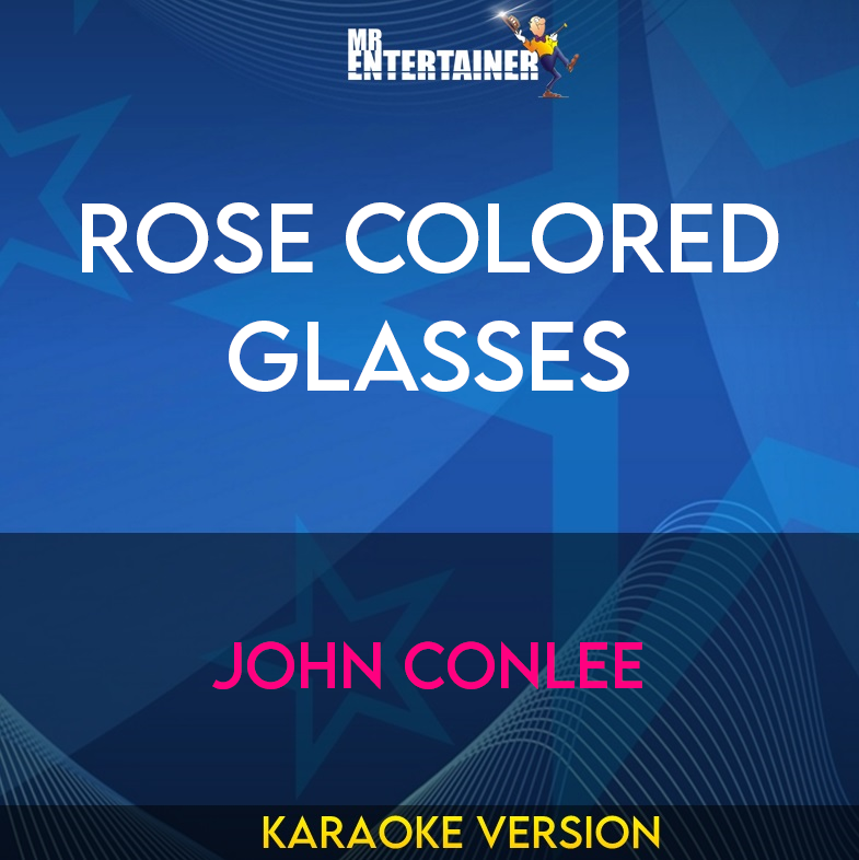 Rose Colored Glasses - John Conlee (Karaoke Version) from Mr Entertainer Karaoke