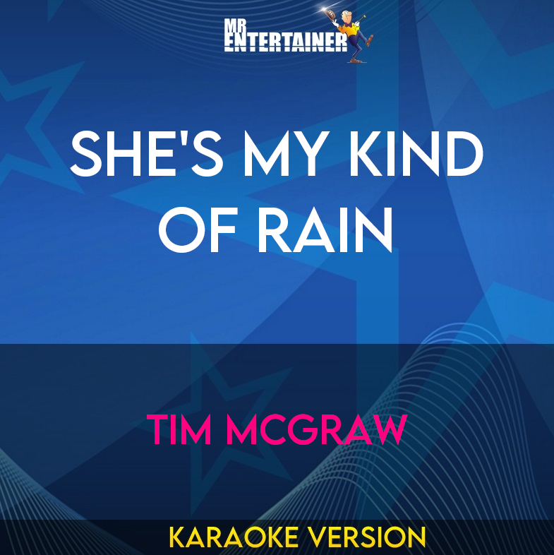 She's My Kind Of Rain - Tim McGraw (Karaoke Version) from Mr Entertainer Karaoke