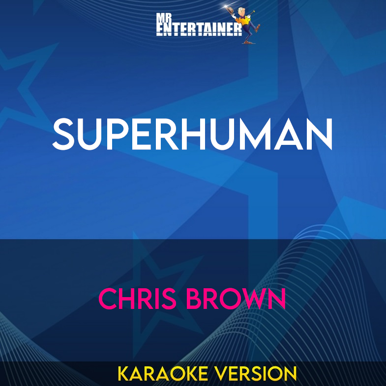 Superhuman - Chris Brown (Karaoke Version) from Mr Entertainer Karaoke