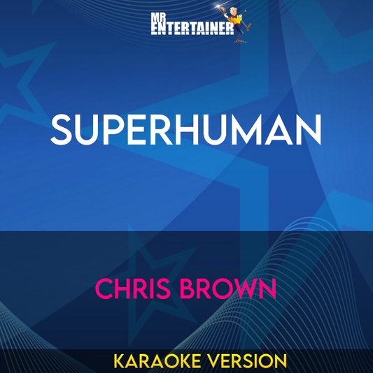 Superhuman - Chris Brown (Karaoke Version) from Mr Entertainer Karaoke