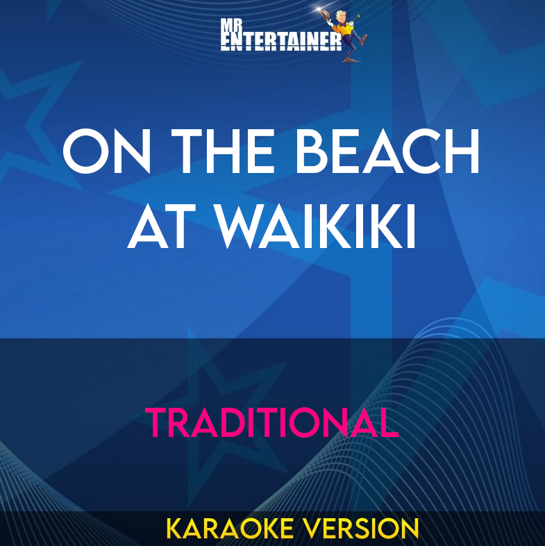 On The Beach At Waikiki - Traditional (Karaoke Version) from Mr Entertainer Karaoke