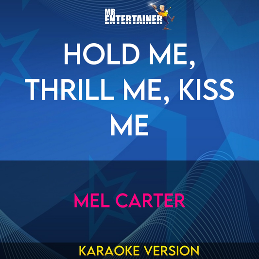 Hold Me, Thrill Me, Kiss Me - Mel Carter  (Karaoke Version) from Mr Entertainer Karaoke