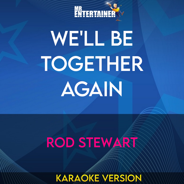 We'll Be Together Again - Rod Stewart (Karaoke Version) from Mr Entertainer Karaoke