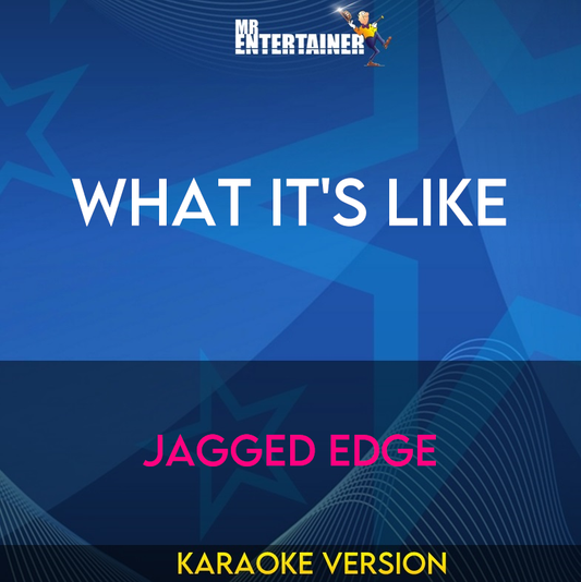 What It's Like - Jagged Edge (Karaoke Version) from Mr Entertainer Karaoke