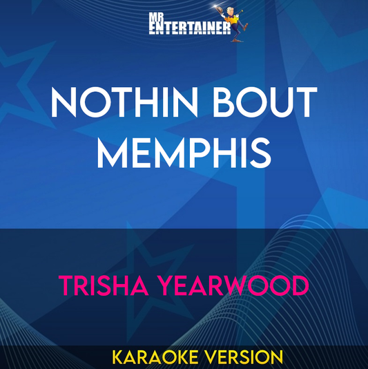 Nothin Bout Memphis - Trisha Yearwood (Karaoke Version) from Mr Entertainer Karaoke