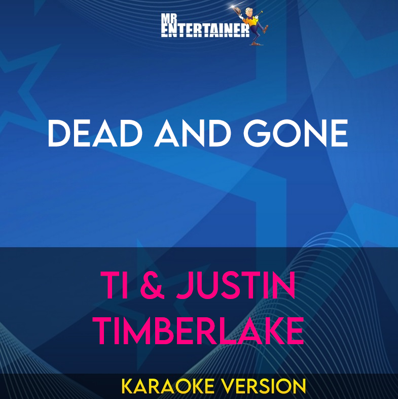 Dead And Gone - TI & Justin Timberlake (Karaoke Version) from Mr Entertainer Karaoke