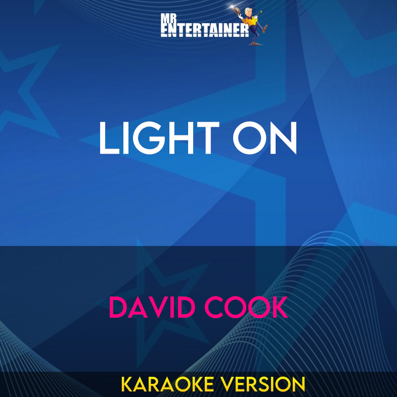 Light On - David Cook (Karaoke Version) from Mr Entertainer Karaoke