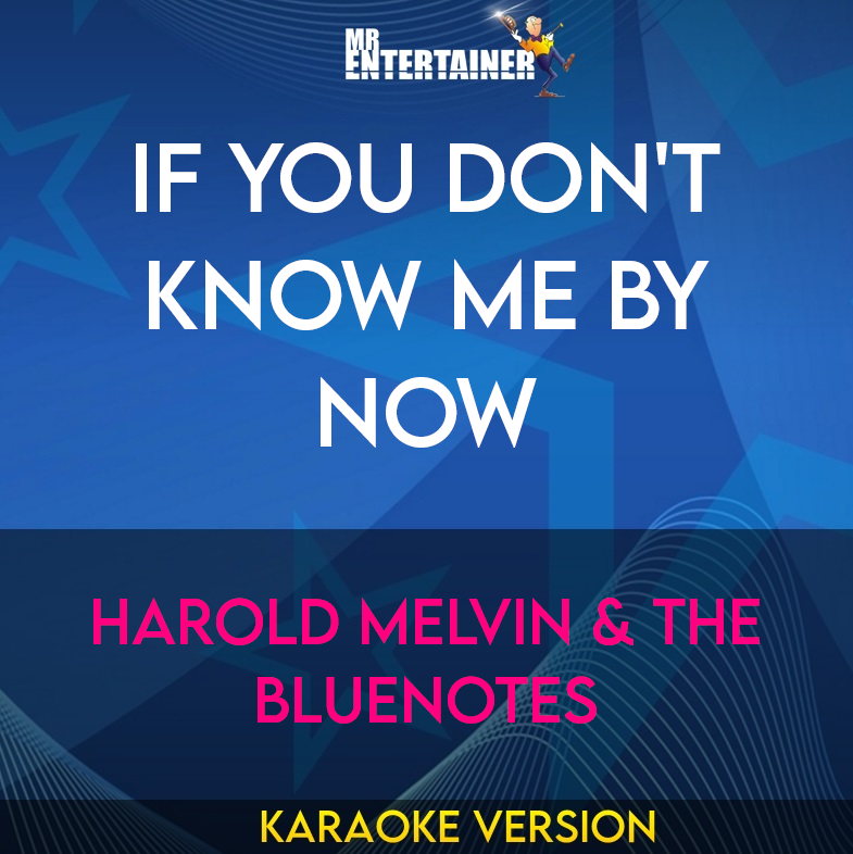 If You Don't Know Me By Now - Harold Melvin & The Bluenotes (Karaoke Version) from Mr Entertainer Karaoke