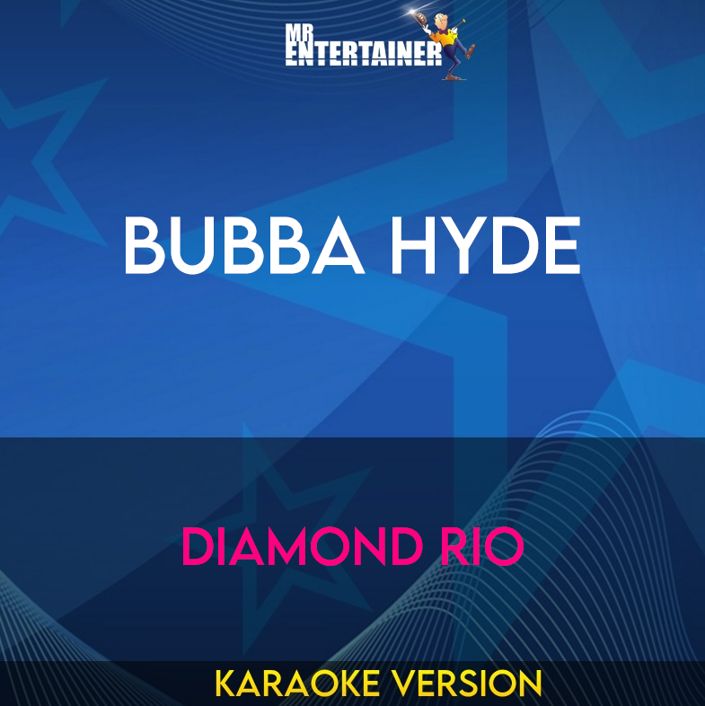 Bubba Hyde - Diamond Rio (Karaoke Version) from Mr Entertainer Karaoke