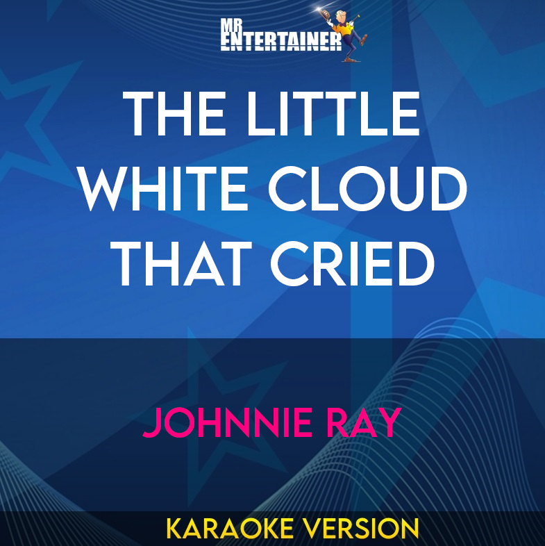 The Little White Cloud That Cried - Johnnie Ray (Karaoke Version) from Mr Entertainer Karaoke