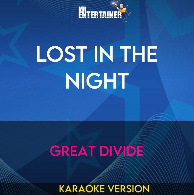 Lost In The Night - Great Divide (Karaoke Version) from Mr Entertainer Karaoke