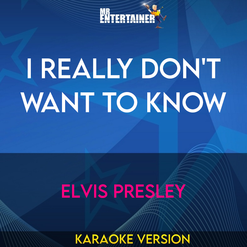 I Really Don't Want To Know - Elvis Presley (Karaoke Version) from Mr Entertainer Karaoke
