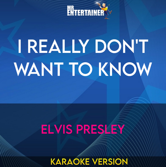 I Really Don't Want To Know - Elvis Presley (Karaoke Version) from Mr Entertainer Karaoke