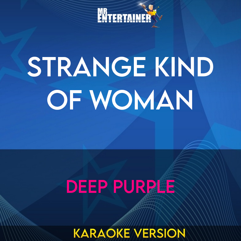 Strange Kind of Woman - Deep Purple (Karaoke Version) from Mr Entertainer Karaoke