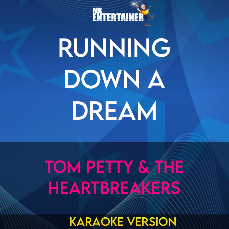 Running Down A Dream - Tom Petty & The Heartbreakers (Karaoke Version) from Mr Entertainer Karaoke