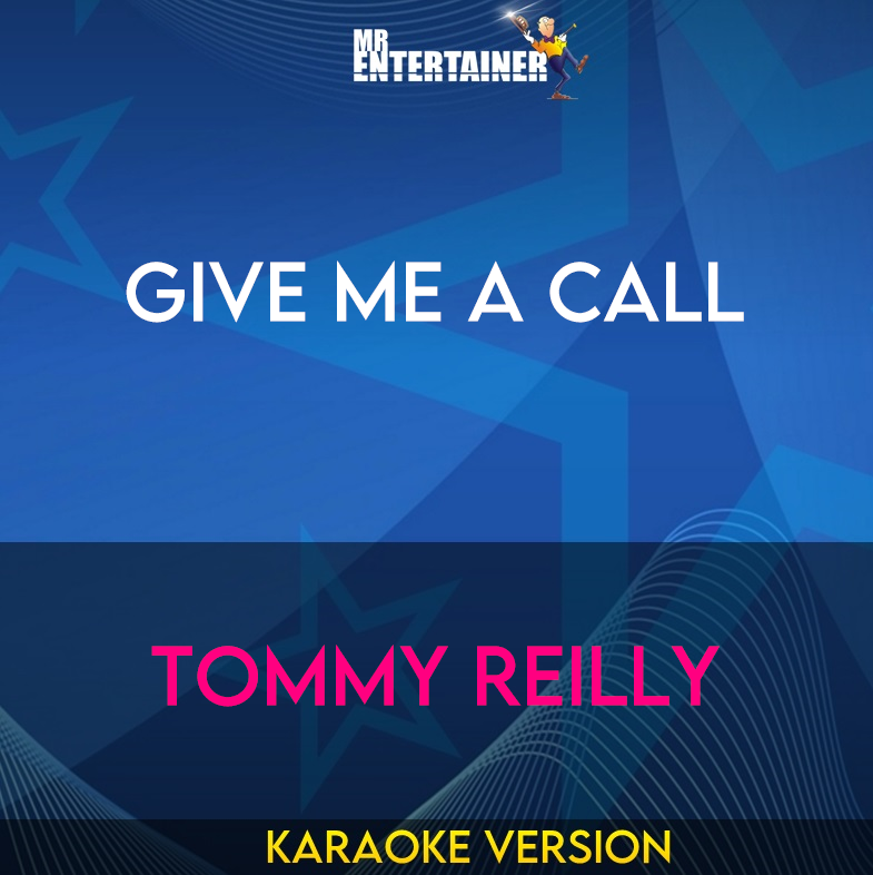 Give Me A Call - Tommy Reilly (Karaoke Version) from Mr Entertainer Karaoke