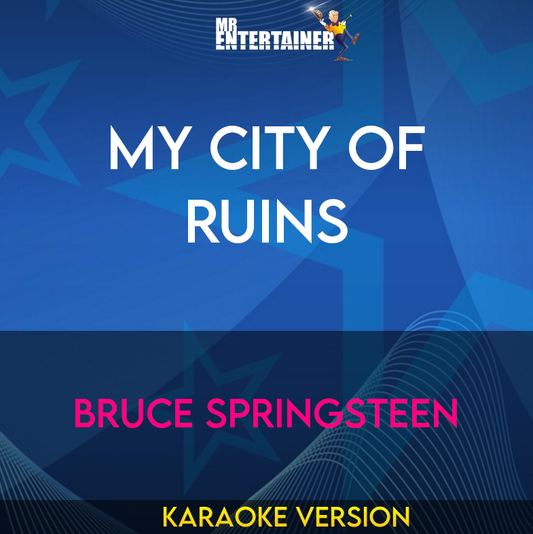 My City Of Ruins - Bruce Springsteen (Karaoke Version) from Mr Entertainer Karaoke