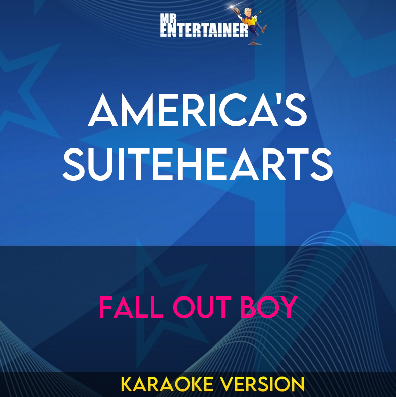 America's Suitehearts - Fall Out Boy (Karaoke Version) from Mr Entertainer Karaoke