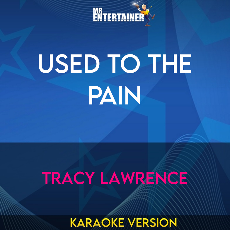 Used To The Pain - Tracy Lawrence (Karaoke Version) from Mr Entertainer Karaoke