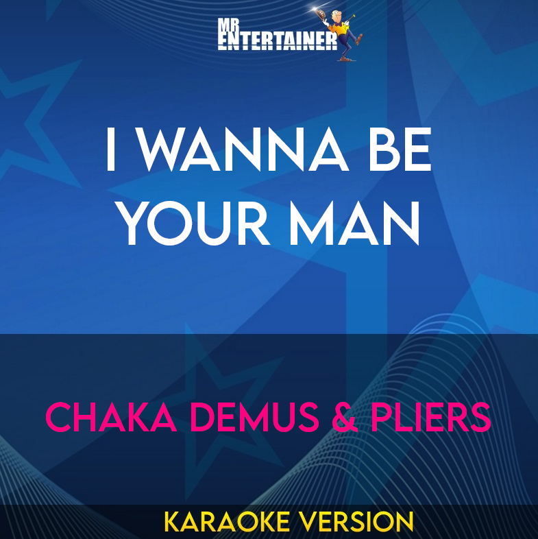I Wanna Be Your Man - Chaka Demus & Pliers (Karaoke Version) from Mr Entertainer Karaoke