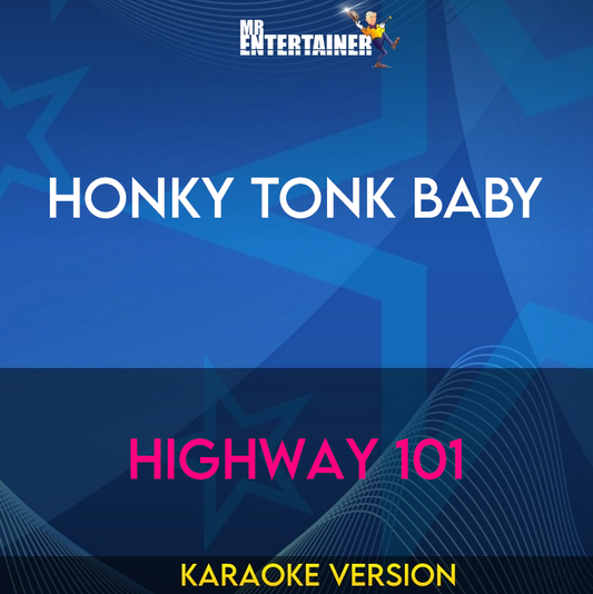 Honky Tonk Baby - Highway 101 (Karaoke Version) from Mr Entertainer Karaoke