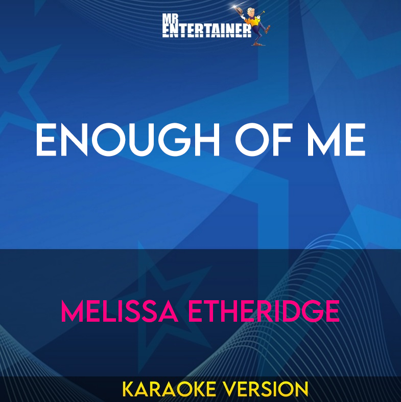 Enough Of Me - Melissa Etheridge (Karaoke Version) from Mr Entertainer Karaoke