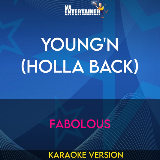 Young'n (holla Back) - Fabolous (Karaoke Version) from Mr Entertainer Karaoke