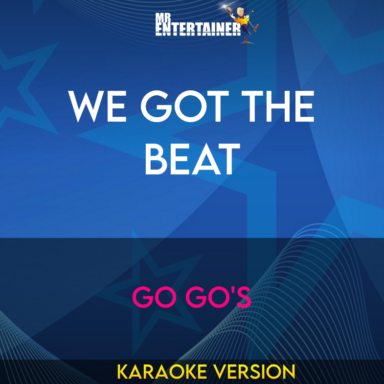 We Got The Beat - Go Go's (Karaoke Version) from Mr Entertainer Karaoke