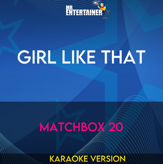 Girl Like That - Matchbox 20 (Karaoke Version) from Mr Entertainer Karaoke