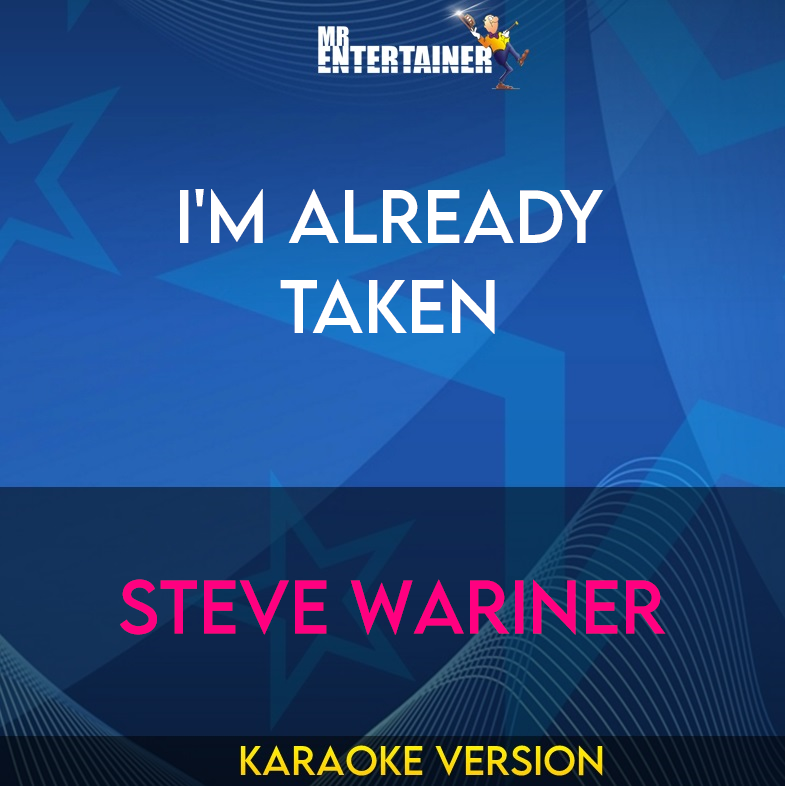 I'm Already Taken - Steve Wariner (Karaoke Version) from Mr Entertainer Karaoke