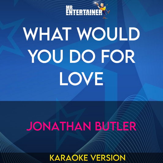 What Would You Do For Love - Jonathan Butler (Karaoke Version) from Mr Entertainer Karaoke