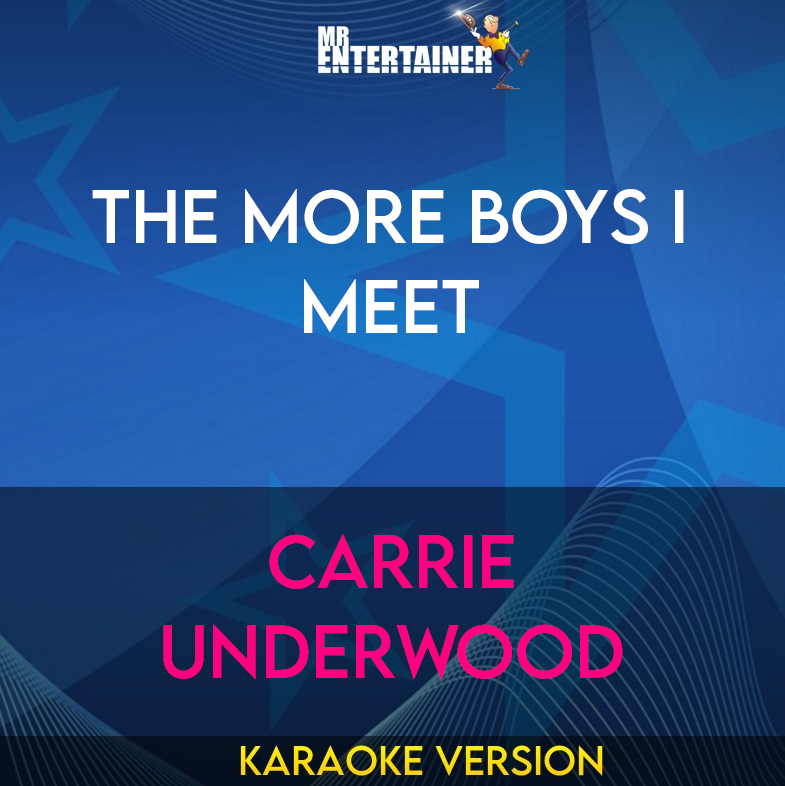 The More Boys I Meet - Carrie Underwood (Karaoke Version) from Mr Entertainer Karaoke