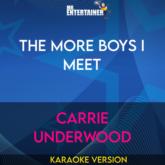 The More Boys I Meet - Carrie Underwood (Karaoke Version) from Mr Entertainer Karaoke