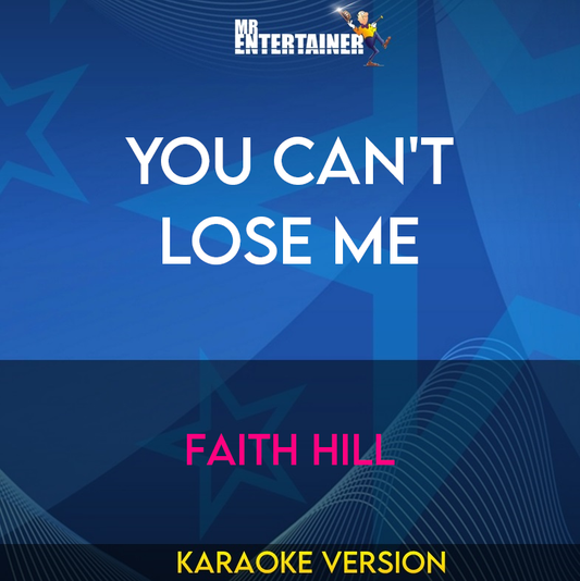 You Can't Lose Me - Faith Hill (Karaoke Version) from Mr Entertainer Karaoke