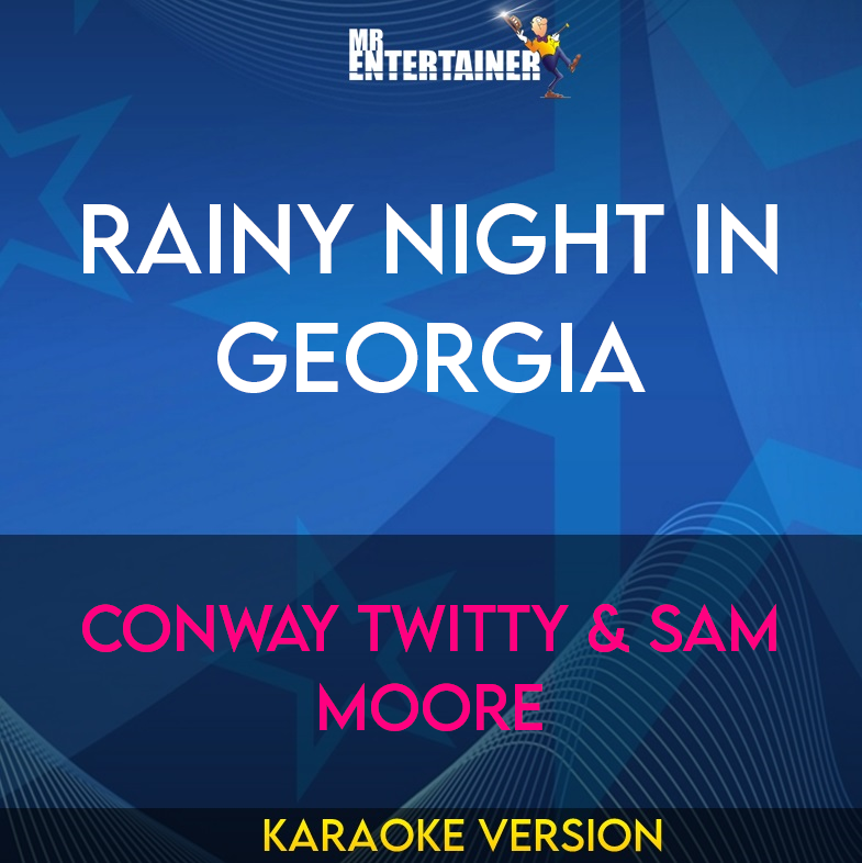 Rainy Night In Georgia - Conway Twitty & Sam Moore (Karaoke Version) from Mr Entertainer Karaoke