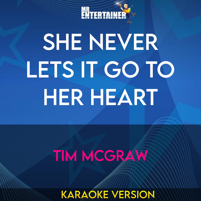She Never Lets It Go To Her Heart - Tim McGraw (Karaoke Version) from Mr Entertainer Karaoke