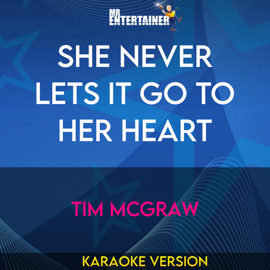 She Never Lets It Go To Her Heart - Tim McGraw (Karaoke Version) from Mr Entertainer Karaoke