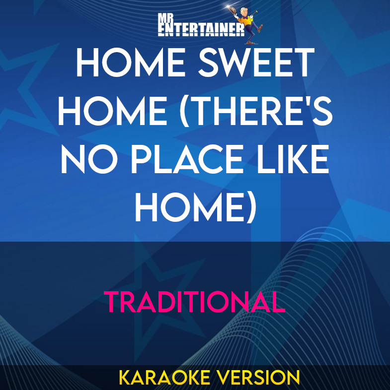 Home Sweet Home (There's No Place Like Home) - Traditional (Karaoke Version) from Mr Entertainer Karaoke