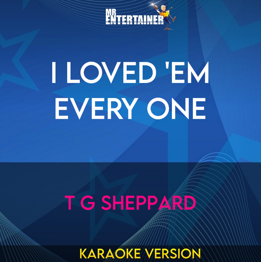 I Loved 'em Every One - T G Sheppard (Karaoke Version) from Mr Entertainer Karaoke