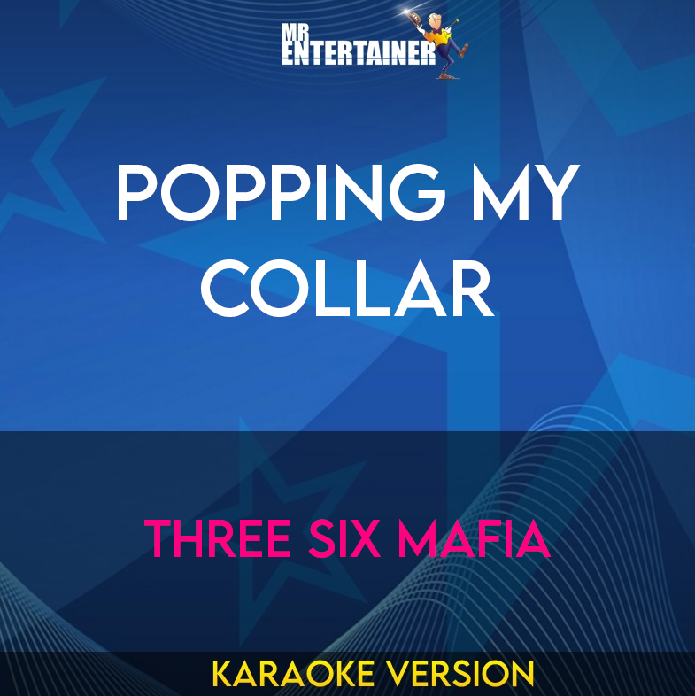 Popping My Collar - Three Six Mafia (Karaoke Version) from Mr Entertainer Karaoke