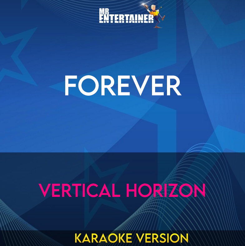 Forever - Vertical Horizon (Karaoke Version) from Mr Entertainer Karaoke