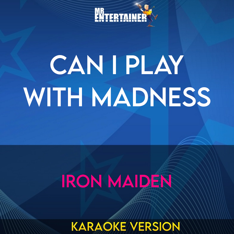 Can I Play With Madness - Iron Maiden (Karaoke Version) from Mr Entertainer Karaoke