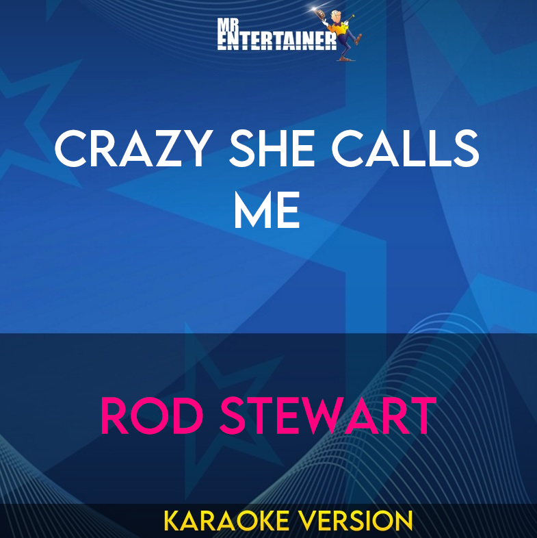 Crazy She Calls Me - Rod Stewart (Karaoke Version) from Mr Entertainer Karaoke
