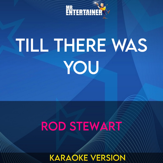Till There Was You - Rod Stewart (Karaoke Version) from Mr Entertainer Karaoke