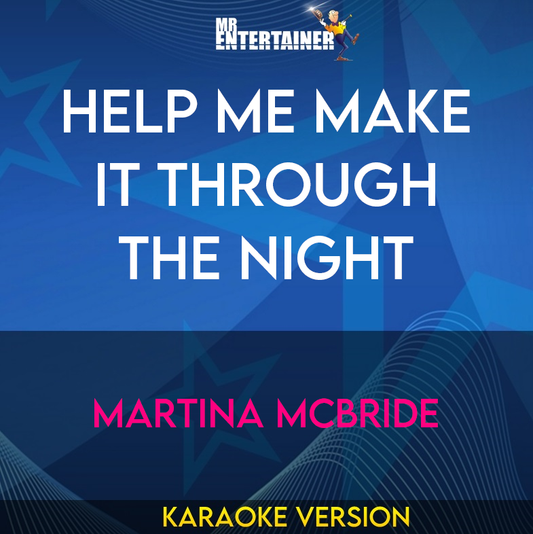 Help Me Make It Through The Night - Martina McBride (Karaoke Version) from Mr Entertainer Karaoke