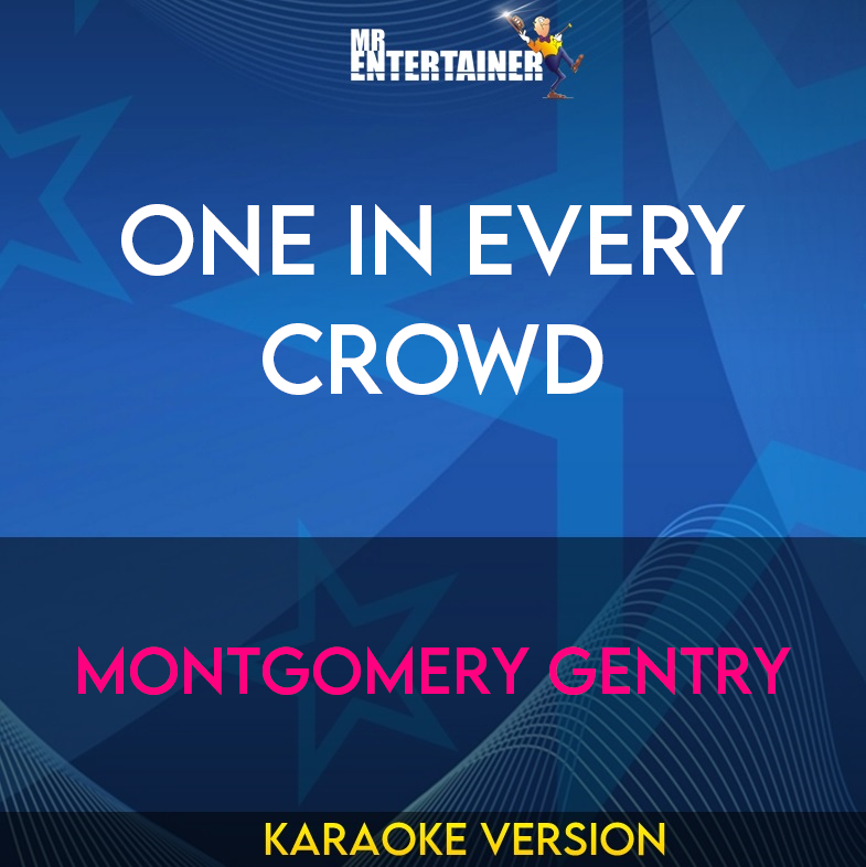 One In Every Crowd - Montgomery Gentry (Karaoke Version) from Mr Entertainer Karaoke