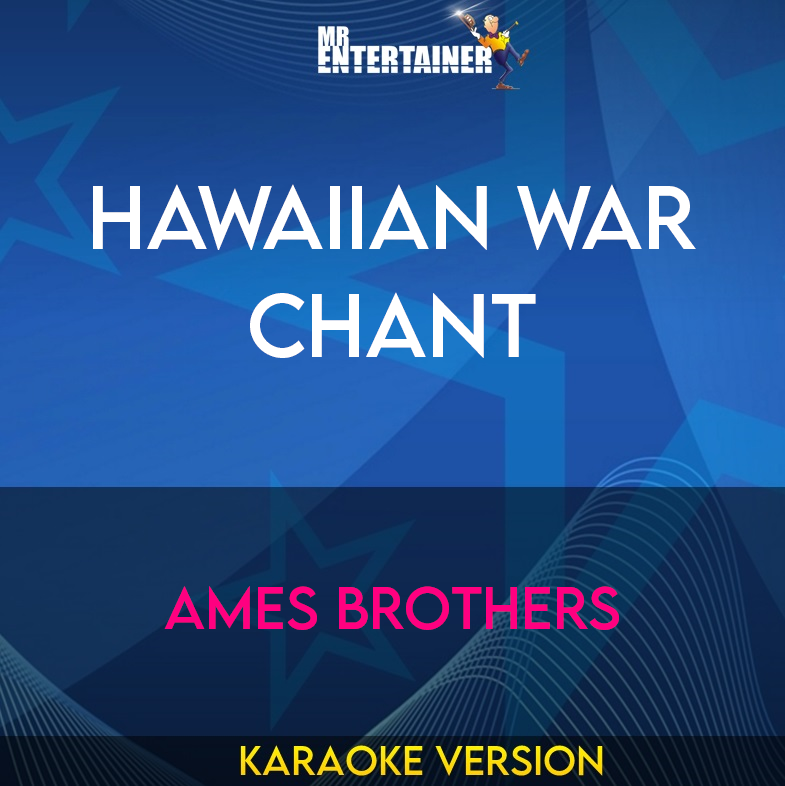 Hawaiian War Chant - Ames Brothers (Karaoke Version) from Mr Entertainer Karaoke