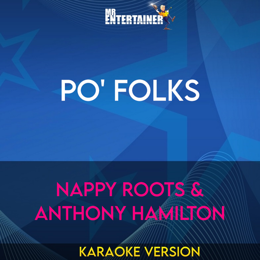 Po' Folks - Nappy Roots & Anthony Hamilton (Karaoke Version) from Mr Entertainer Karaoke